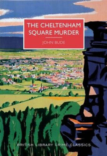 The Cheltenham Square Murder (British Library Crime Classics) by Bude, John