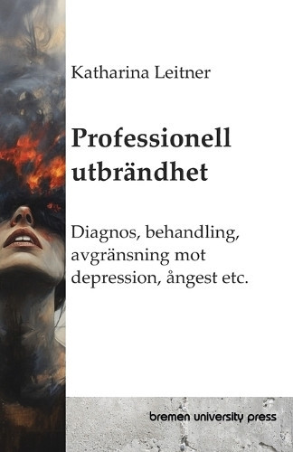 Katharina Leitner Professionell utbrändhet (Tascabile)