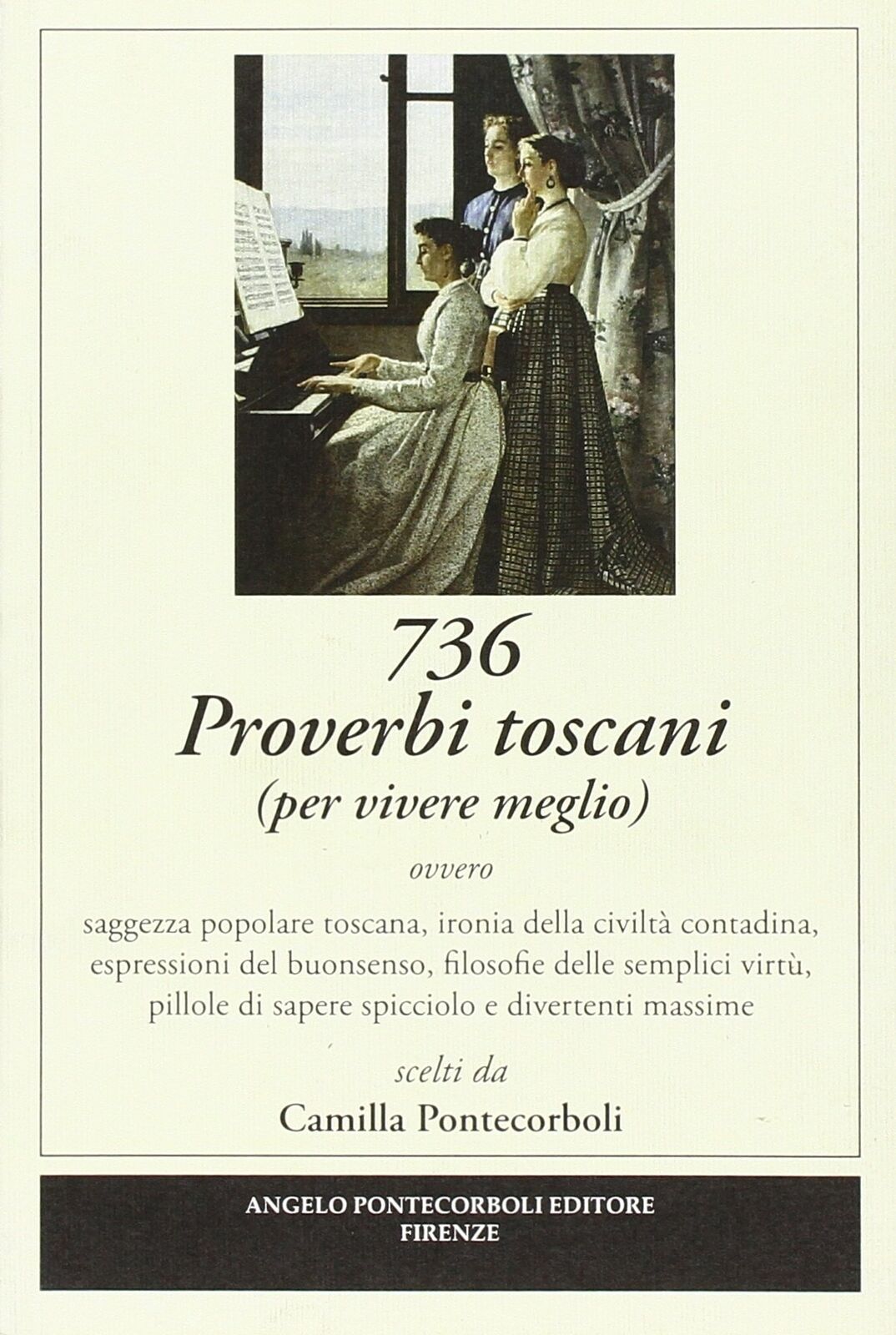 736 proverbi toscani (per vivere meglio) [Paperback] Pontecorboli, Camilla