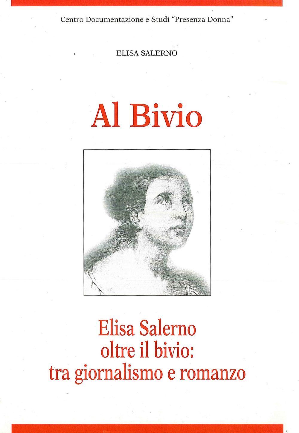 Libri Elisa Salerno - Al Bivio. Elisa Salerno Oltre Il Bivio: Tra Giornalismo E