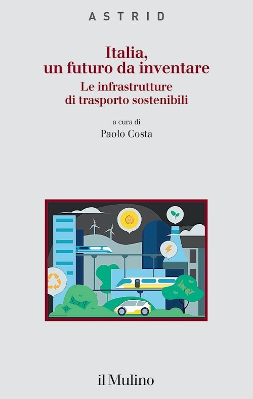 ITALIA, UN FUTURO DA INVENTARE  - COSTA PAOLO (Curatore) - Il Mulino