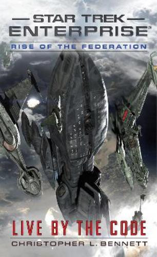 Christopher L. Bennett Rise of the Federation: Live by the Code (Tascabile)