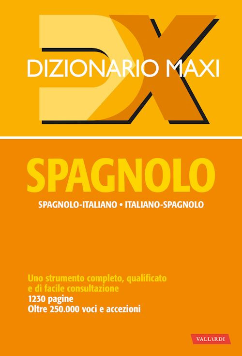 DIZIONARIO MAXI. SPAGNOLO. SPAGNOLO-ITALIANO, ITALIANO SPAGNOLO. EDIZ. BILINGUE