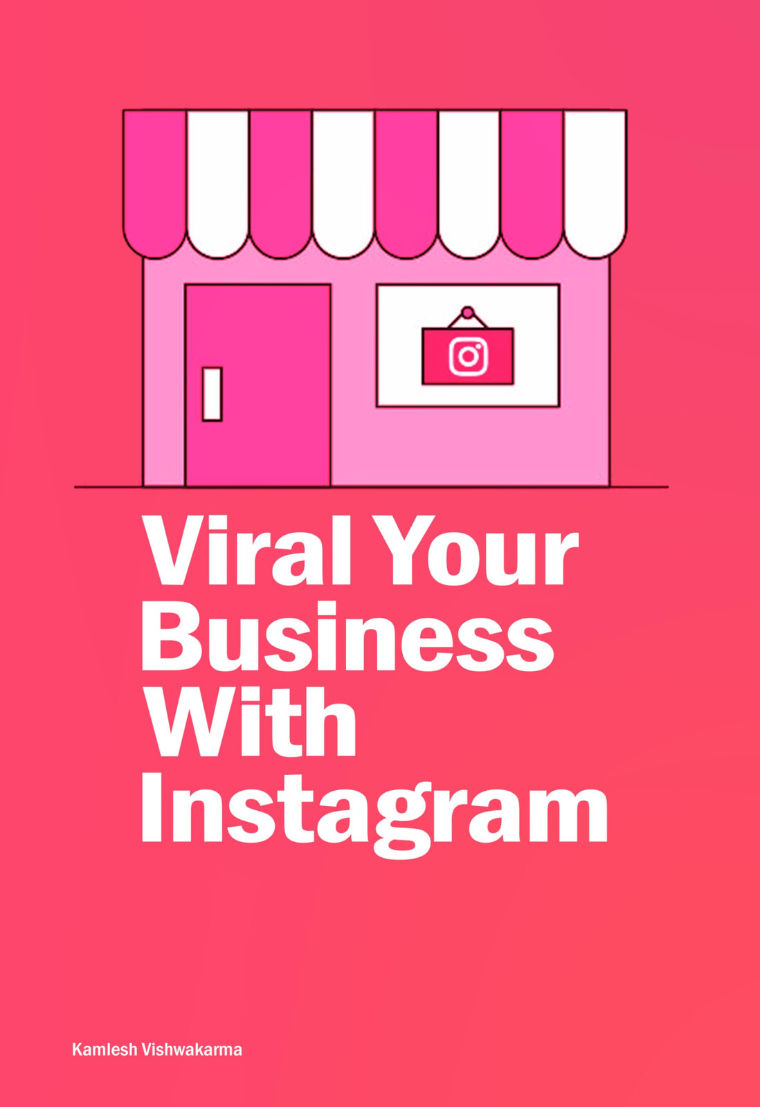 Kamlesh Vishwakarma Viral Your Business With Instagram (Tascabile)