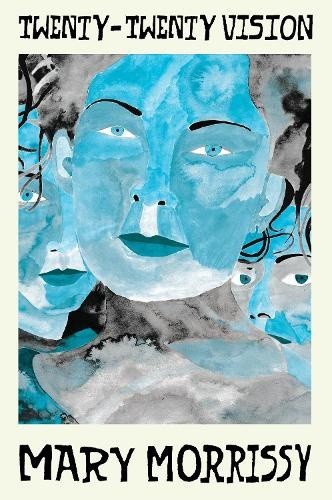 Twenty-Twenty Vision by Mary Morrissy