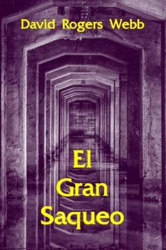 David Rogers Webb El Gran Saqueo (Tascabile)