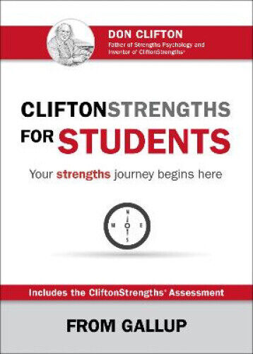 Cliftonstrengths for Students: Your Strengths Journey Begins Here by Gallup