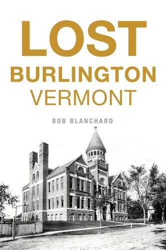 Bob Blanchard Lost Burlington, Vermont (Tascabile) Lost