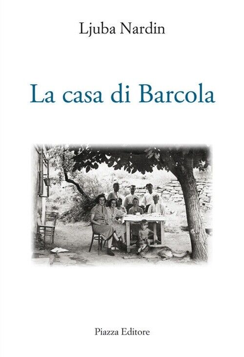La casa di Barcola - [Piazza Editore]