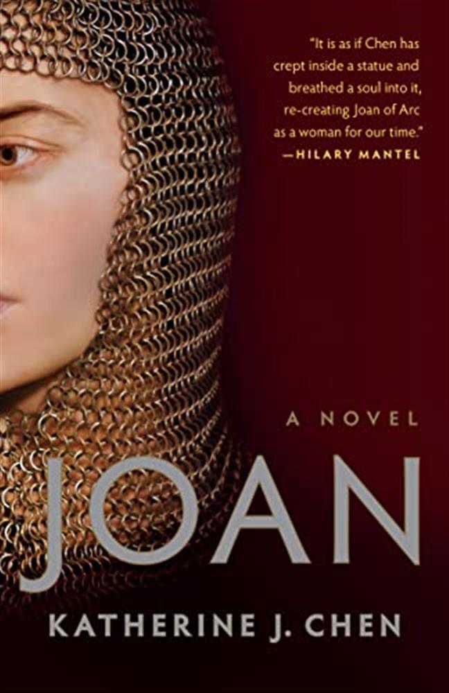 Joan: A Novel of Joan of Arc - Chen Katherine J.