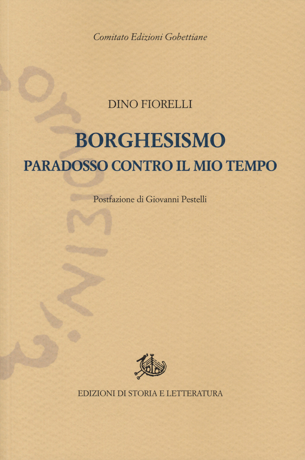 Borghesismo. Paradosso contro il mio tempo - Fiorelli Dino