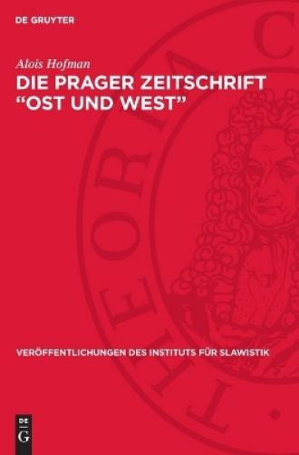 Alois Hofman Die Prager Zeitschrift "Ost Und West" (Copertina rigida)
