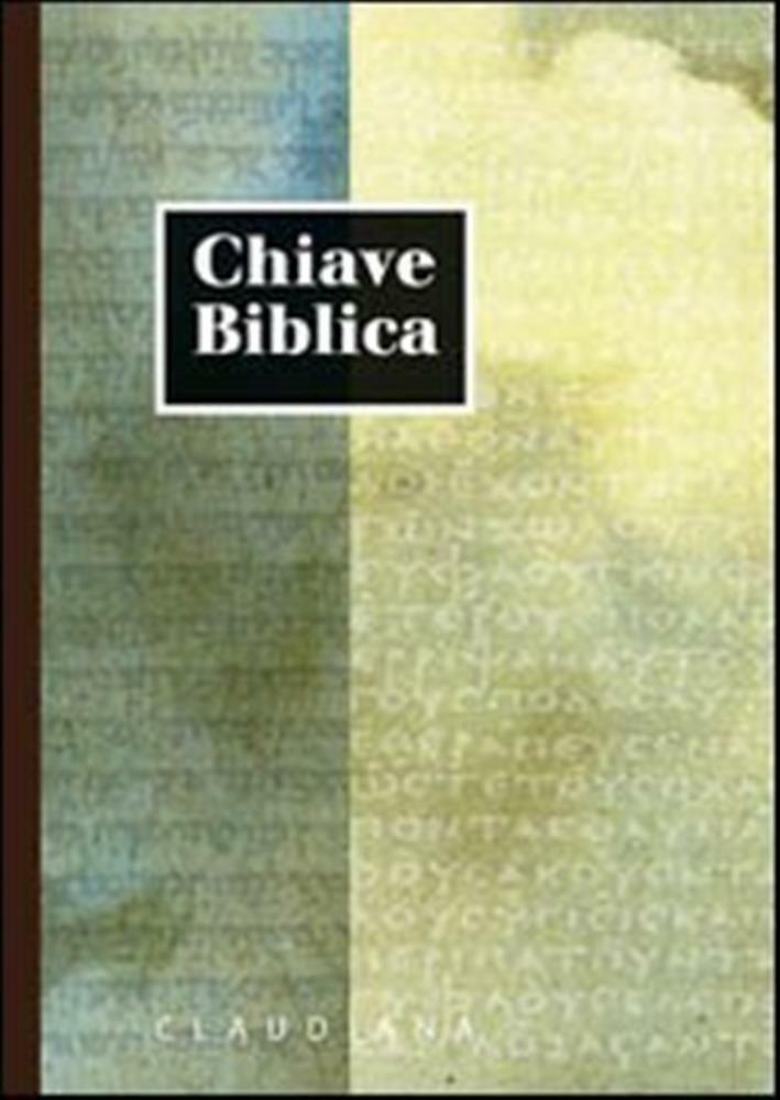 Chiave biblica ossia concordanza della Sacra Bibbia compilata sulla versio...