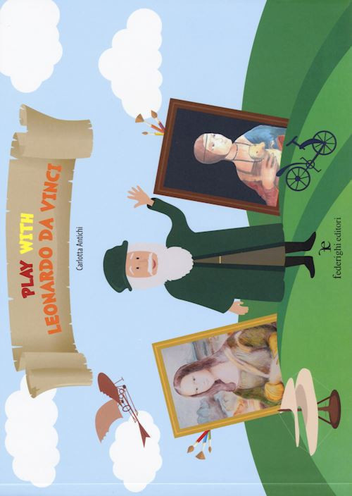 PLAY WITH LEONARDO DA VINCI. EDIZ. A COLORI  - ANTICHI CARLOTTA - Federighi