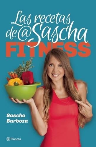 Sascha Barboza Las Recetas de @Saschafitness (Tascabile)