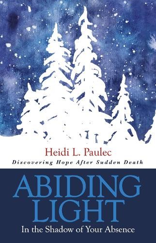 Heidi L. Paulec Abiding Light (Tascabile)
