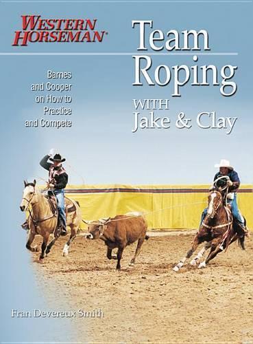 Jake Barnes Clay Cooper Team Roping With Jake and Clay (Tascabile)
