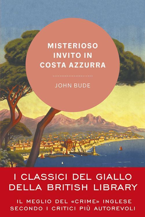MISTERIOSO INVITO IN COSTA AZZURRA  - BUDE JOHN - Vallardi A.