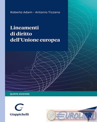 9788892122444 ADAM LINEAMENTI DI DIRITTO DELL'UNIONE EUROPE GIAPPICHELLI