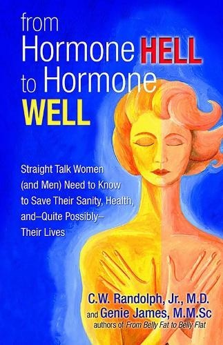 Genie James C.   W. Randolph From Hormone Hell to Hormone Well (Tascabile)