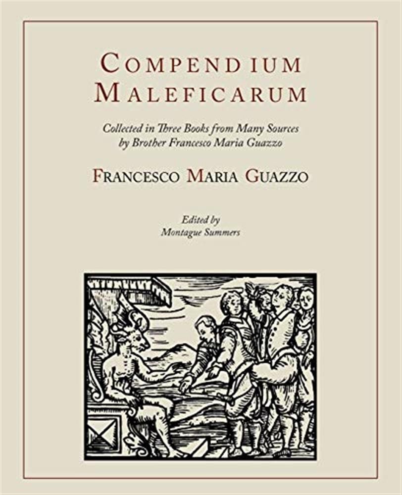 Compendium maleficarum [compendium of the witches] - Guazzo Francesco Mari...