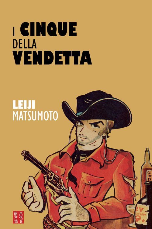 Libri Leiji Matsumoto - I Cinque Della Vendetta