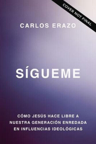 S�gueme: C�mo Seguir a Jes�s Hace Libre a Nuestra Generaci�n Enredada