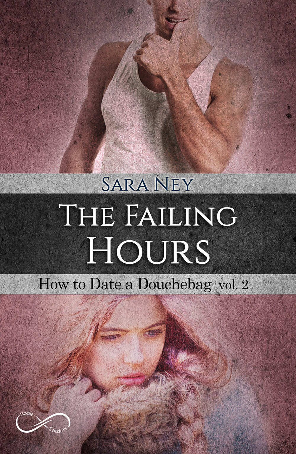 The failing hours. How to date a douchebag. Vol. 2 - Ney Sara