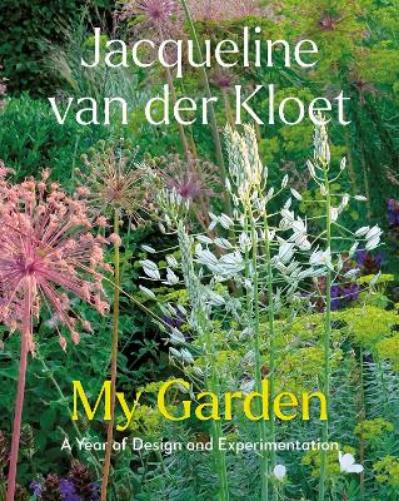 Jacqueline van der Kloet My Garden (Copertina rigida) (PRESALE 08/05/2025)