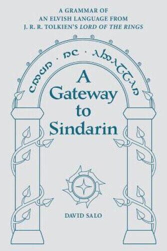 A Gateway to Sindarin: A Grammar of an Elvish Language from J.R.R. Tolkien's