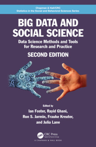Big Data and Social Science: Data Science Methods and Tools for Research and
