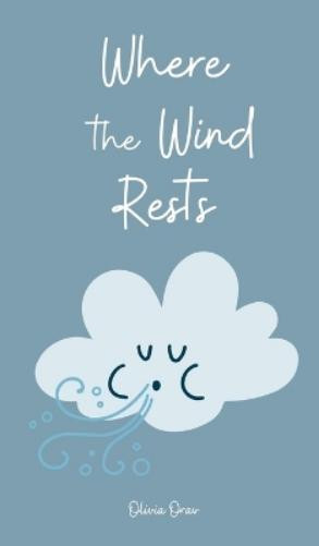 Olivia Orav Where the Wind Rests (Copertina rigida)