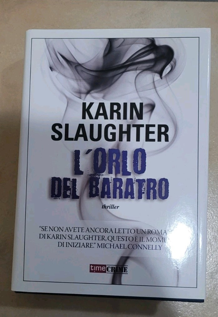 L'ORLO DEL BARATRO DI KARIN SLAUGHTER EDIZIONE TIME CRIME 2015