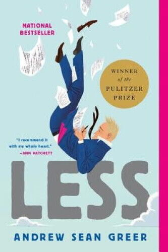 Less (Winner of the Pulitzer Prize) : A Novel by Greer, Andrew Sean
