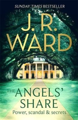 The Angels' Share (The Bourbon Kings) by Ward, J. R.