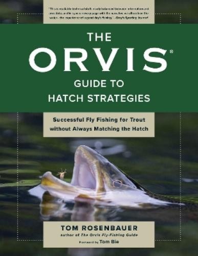 Tom Rosenbauer The Orvis Guide to Hatch Strategies (Tascabile)