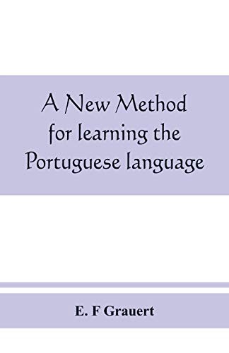 E F Grauert A new method for learning the Portuguese language (Tascabile)