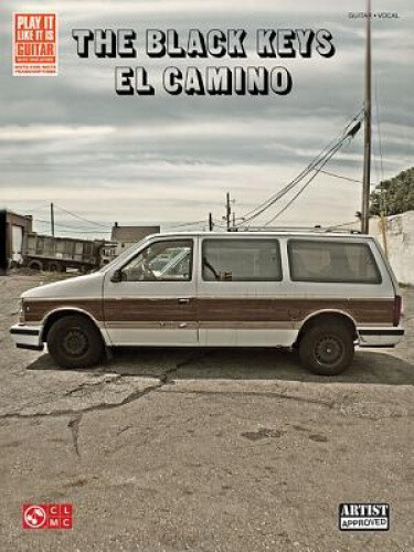 The Black Keys - El Camino: Play it Like it is by Black Keys