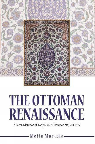 Metin Mustafa The Ottoman Renaissance (Tascabile)
