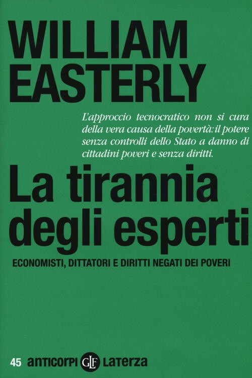La Tirannia Degli Esperti. Economisti, Dittatori E Diritti Negati Dei Poveri W
