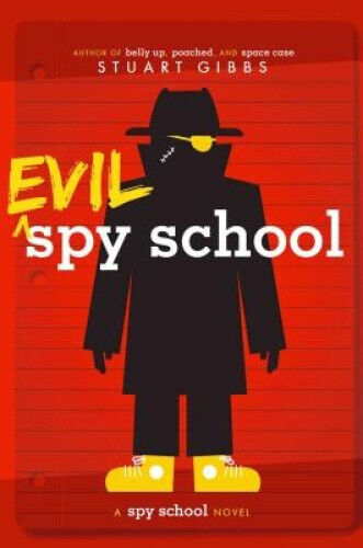 Evil Spy School: A Spy School Novel (Spy School) by Gibbs, Stuart