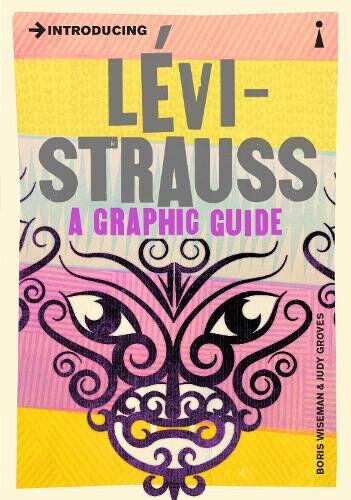 Introducing Levi-Strauss: A Graphic Guide (Graphic Guides) by Wiseman, Boris