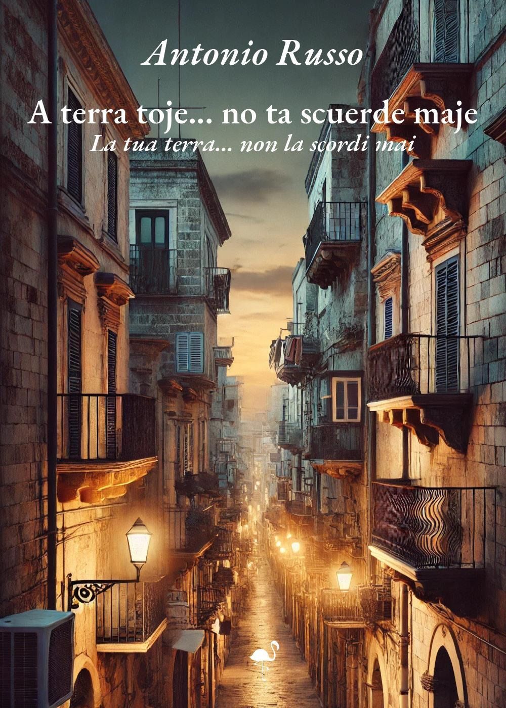 Libri Antonio Russo - A Terra Toje. No Ta Scuerde Maje