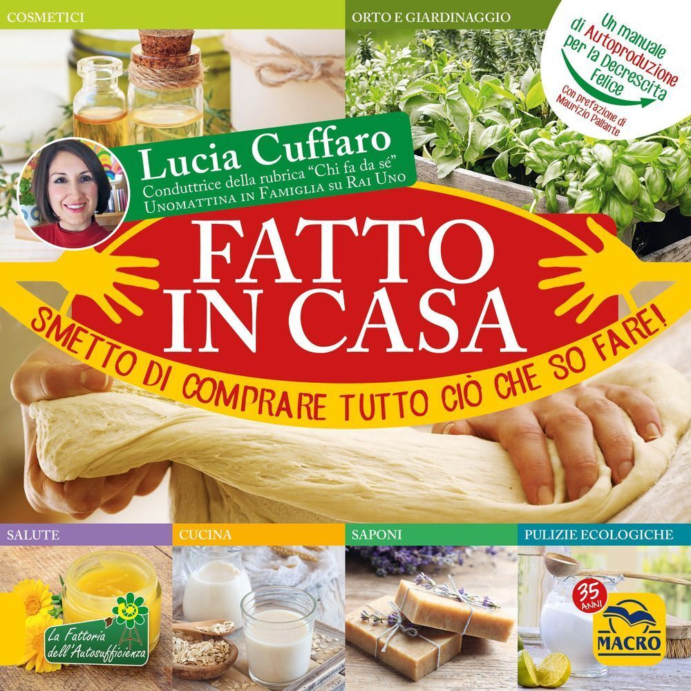 Libri Lucia Cuffaro - Fatto In Casa. Smetto Di Comprare Tutto Cio Che So Fare!