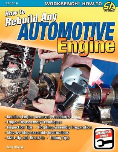 How to Rebuild Any Automotive Engine by Kluczyk, Barry