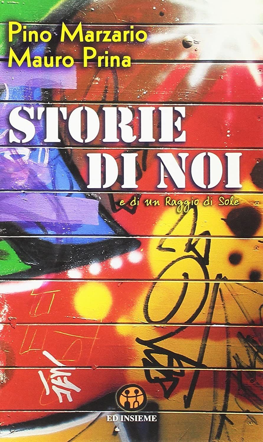Libri Pino Marzario / Mauro Prina - Storie Di Noi E Di Un Raggio Di Sole