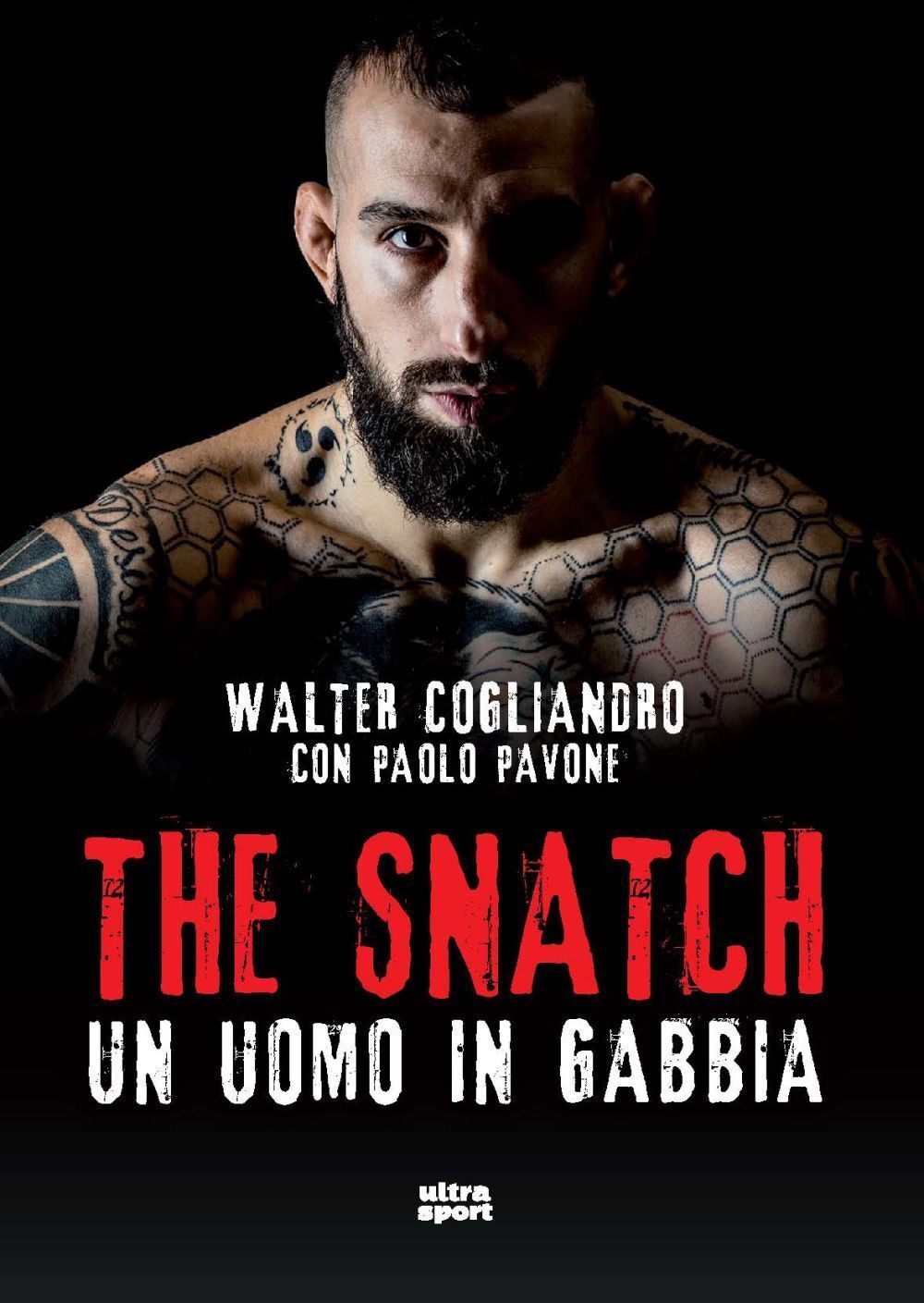 Libri Cogliandro Walter / Paolo Pavone - The Snatch. Un Uomo In Gabbia