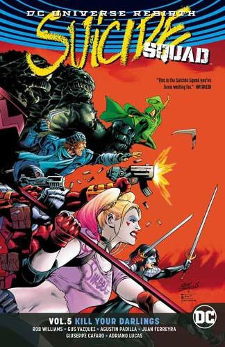 Suicide Squad Volume 5: Kill Your Darlings, Rebirth by Williams, Rob