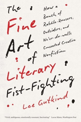 The Fine Art of Literary Fist-Fighting: How a Bunch of Rabble-Rousers,