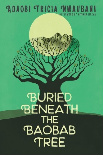 Adaobi Tricia Nwaubani Viviana Mazza Buried Beneath the Baobab Tree (Tascabile)